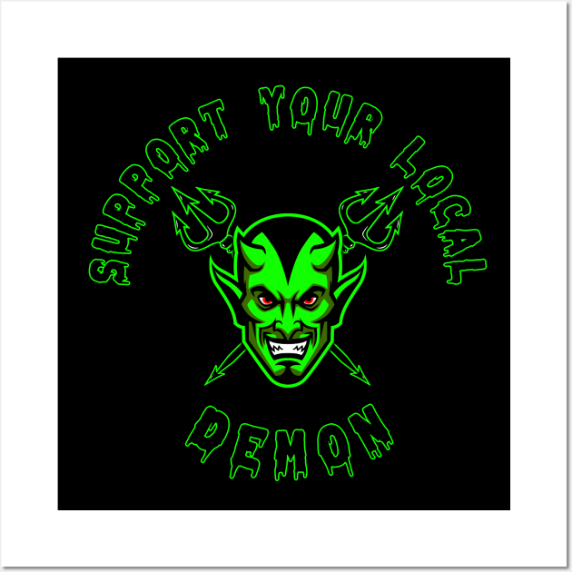 SUPPORT YOUR LOCAL DEMON 1 (G) Wall Art by GardenOfNightmares